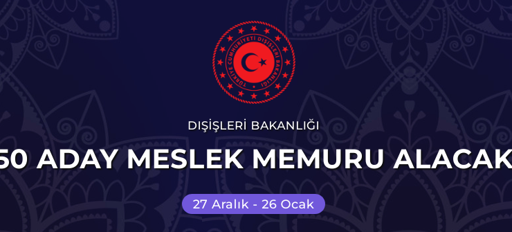 50 Dışişleri Bakanlığı Aday Meslek Memurluğu