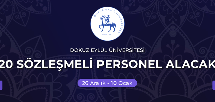 Dokuz Eylül Üniversitesi  SÖZLEŞMELİ  20 PERSONEL ALIM İLANI