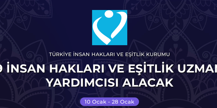 9 İNSAN HAKLARI VE EŞİTLİK UZMAN YARDIMCILIĞI
