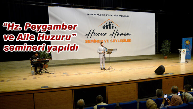 “Hz. Peygamber ve Aile Huzuru” semineri yapıldı