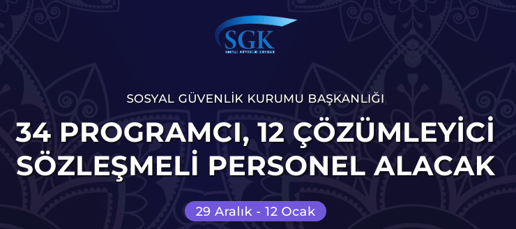 SGK PROGRAMCI VE ÇÖZÜMLEYİCİ 34  ALIM İLANI