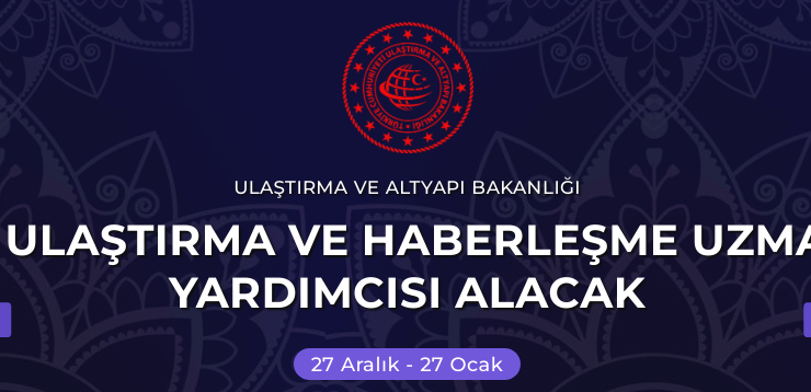 ULAŞTIRMA VE ALTYAPI BAKANLIĞI 16 PERSONEL ALIMI