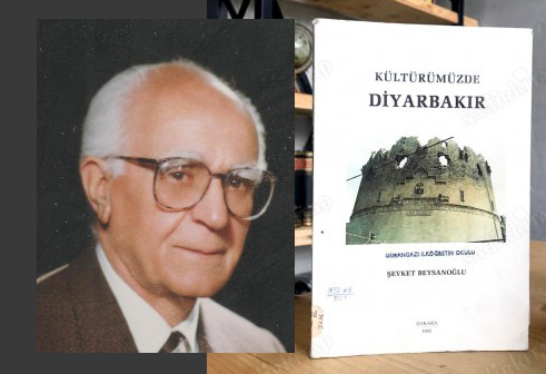 Diyarbakır’ın Kültür ve Tarihine Işık Tutmuş Bir Araştırmacı: Şevket Beysanoğlu