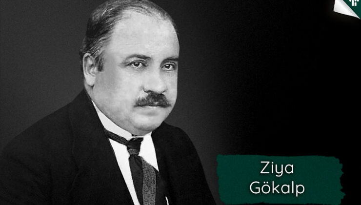 Türk Edebiyatının Öncü İsimlerinden Ziya Gökalp