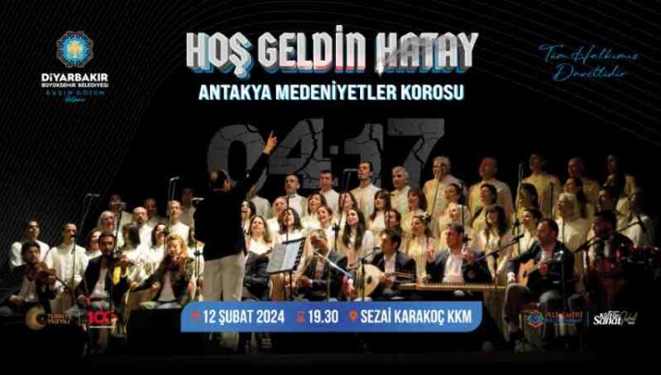 Antakya Korosu Diyarbakır’da sahnede olacak