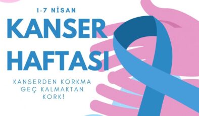 Kanserle Mücadele Haftası’nda Bilinç ve Farkındalık ön planda