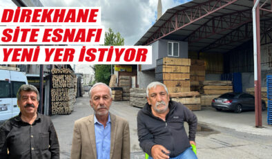 Direkhane Site esnafı yeni yer istiyor