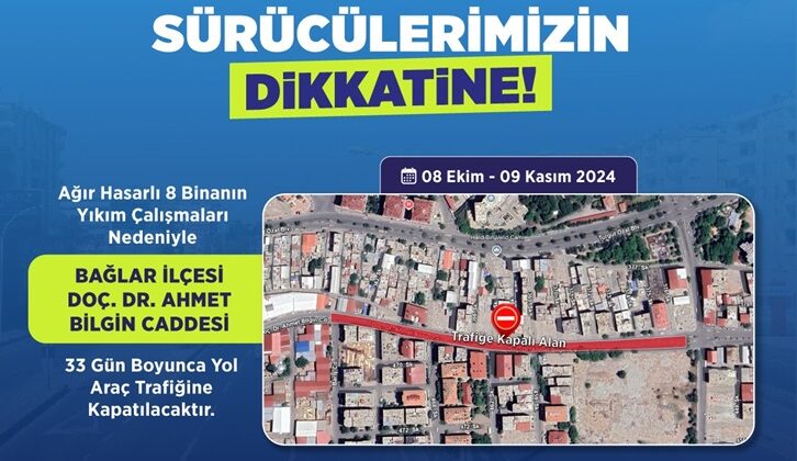 Bağlar’daki  Cadde 33 gün trafiğe kapatılacak