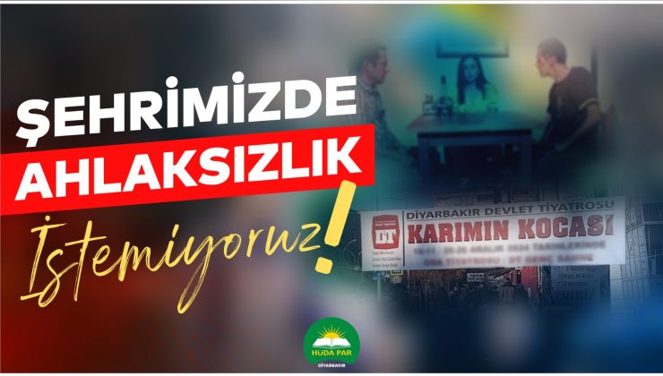 HÜDA PAR’dan “Karımın Kocası” adlı tiyatro oyununa tepki