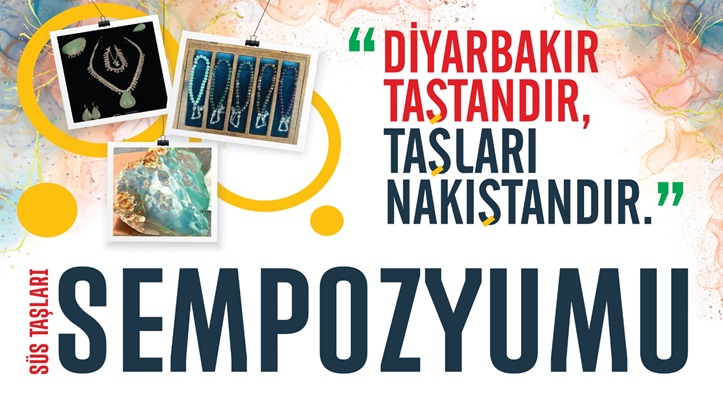 ”Diyarbakır Taştandır,Taşları Nakıştandır”Sempozyumu Düzenlendi