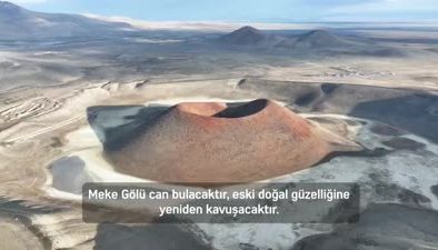Dünyanın nazar boncuğu Meke Gölü can suyuna kavuşuyor