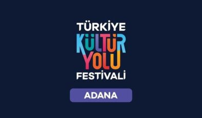 Türkiye Kültür Yolu Festivali, Adana ile başlıyor