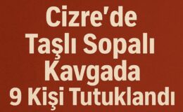 3 kişinin yaralandığı kavgaya ilişkin 9 şüpheli tutuklandı